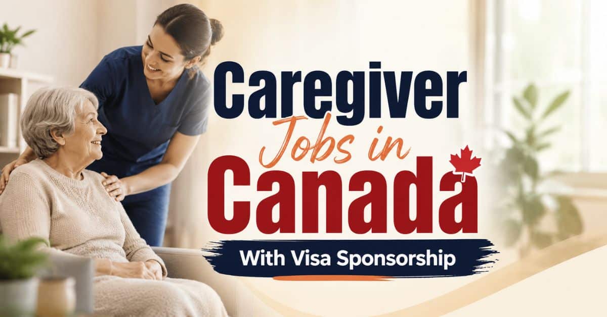 Caregiver Jobs in Canada With Visa Sponsorship