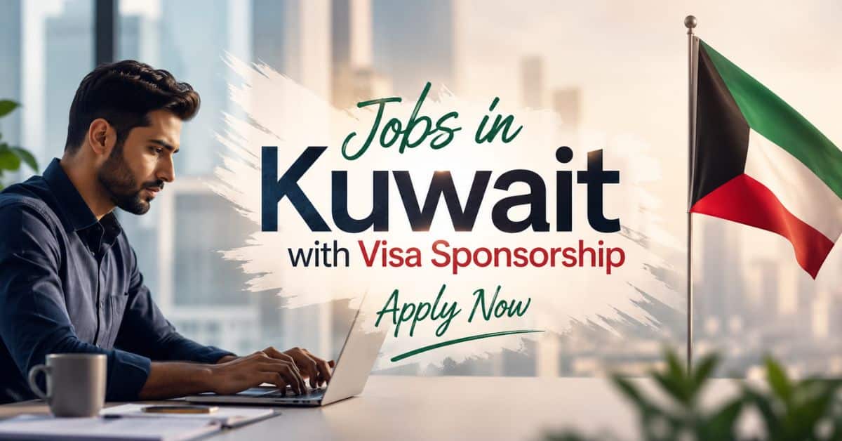 Jobs in Kuwait with Visa Sponsorship