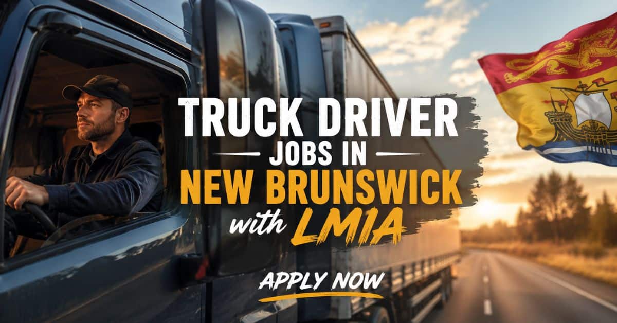Truck Driver Jobs in New Brunswick with LMIA