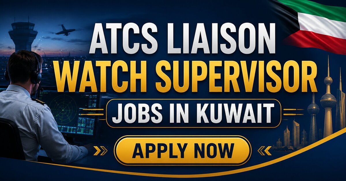 ATCS Liaison Watch Supervisor Jobs in Kuwait