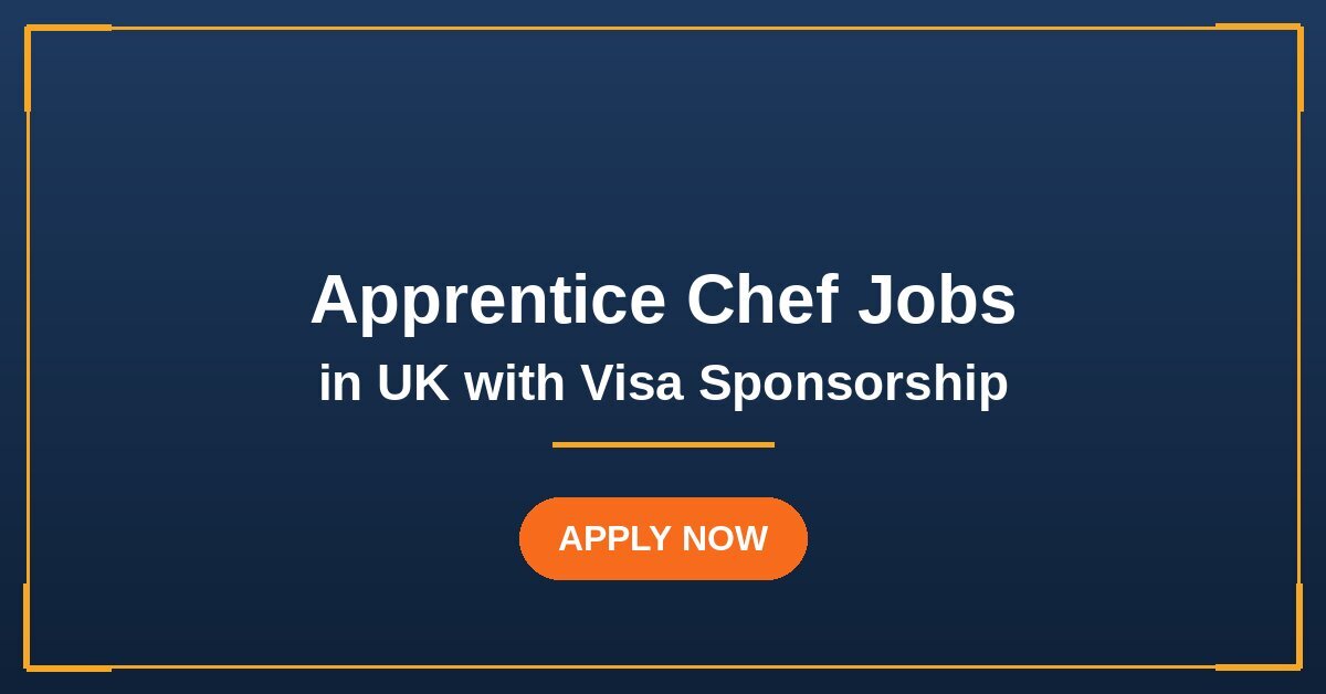 Apprentice Chef Jobs in UK with Visa Sponsorship
