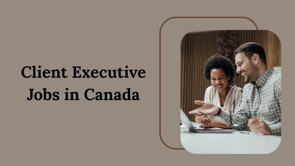Client Executive Jobs in Canada