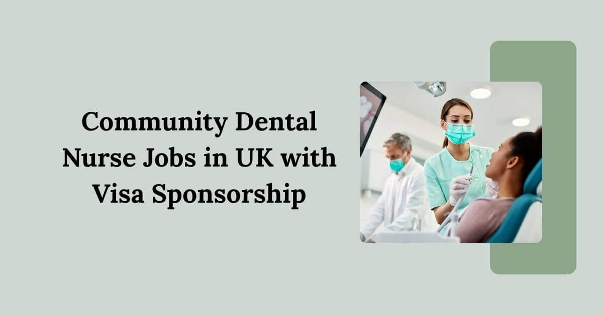 Community Dental Nurse Jobs in UK with Visa Sponsorship