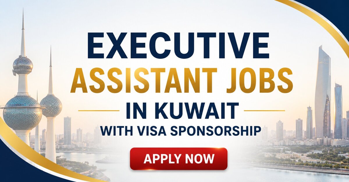 Executive Assistant Jobs in Kuwait with Visa Sponsorship