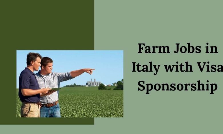 Farm Jobs in Italy with Visa Sponsorship