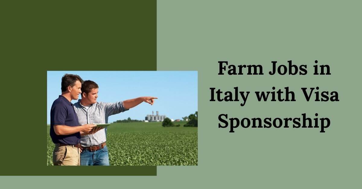 Farm Jobs in Italy with Visa Sponsorship