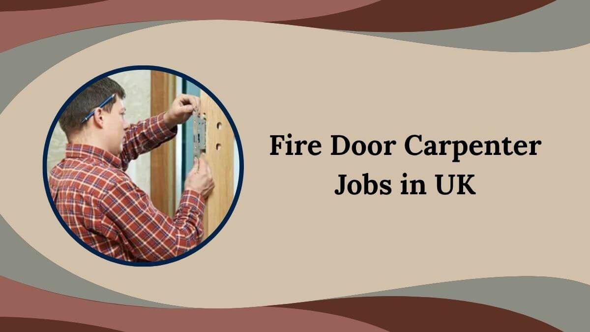 Fire Door Carpenter Jobs in UK