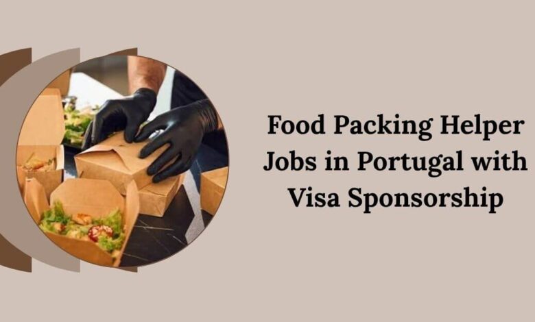 Food Packing Helper Jobs in Portugal with Visa Sponsorship