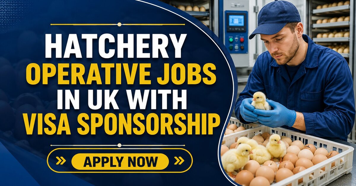 Hatchery Operative Jobs in UK with Visa Sponsorship