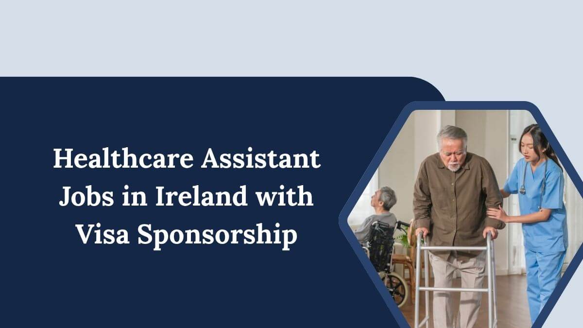 Healthcare Assistant Jobs in Ireland with Visa Sponsorship
