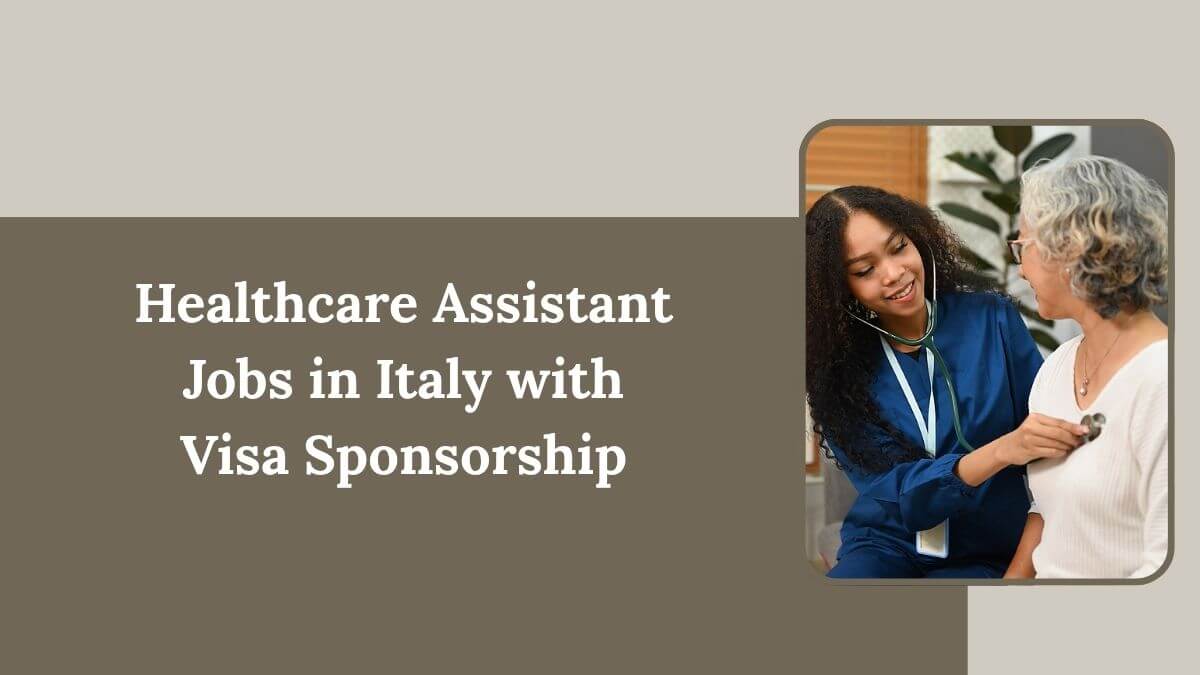 Healthcare Assistant Jobs in Italy with Visa Sponsorship