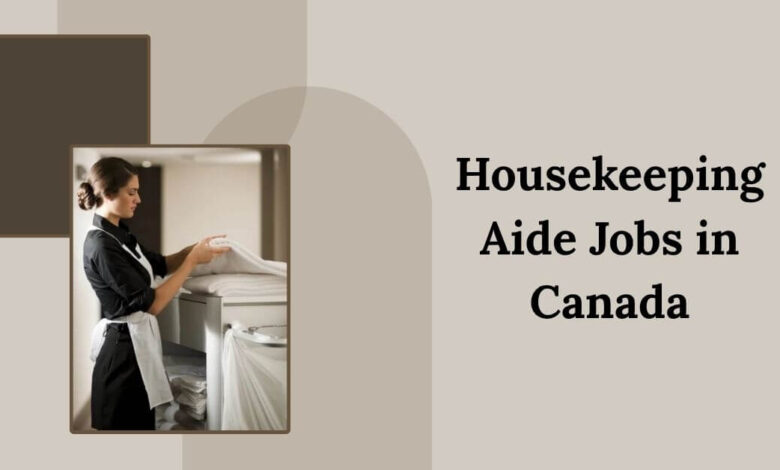 Housekeeping Aide Jobs in Canada