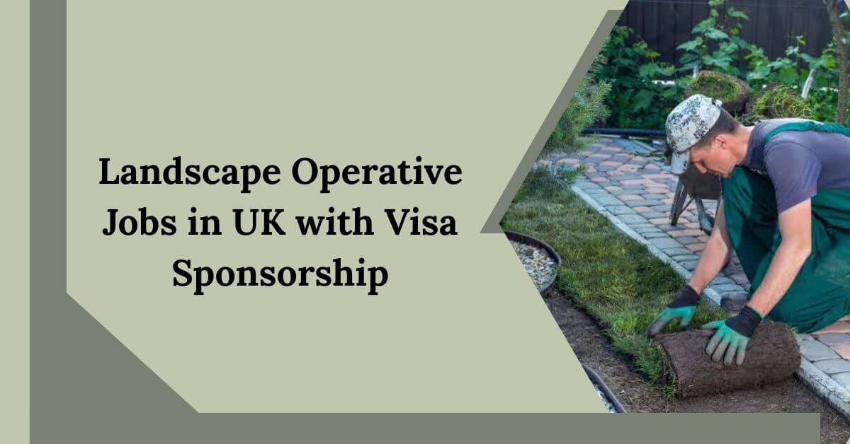 Landscape Operative Jobs in UK with Visa Sponsorship