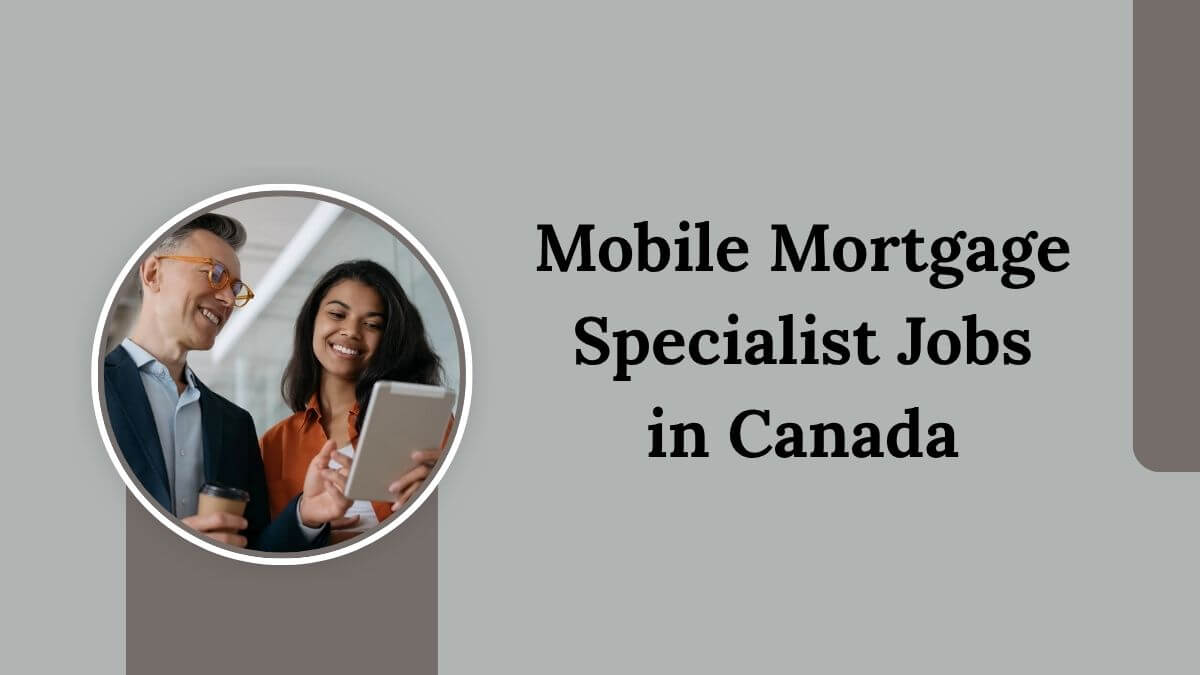 Mobile Mortgage Specialist Jobs in Canada