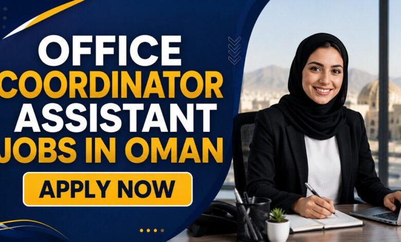 Office Coordinator Assistant Jobs in Oman