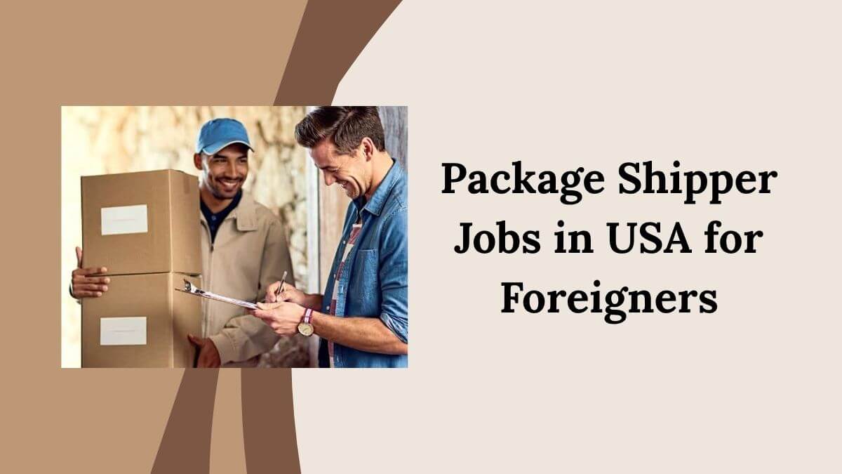 Package Shipper Jobs in USA for Foreigners