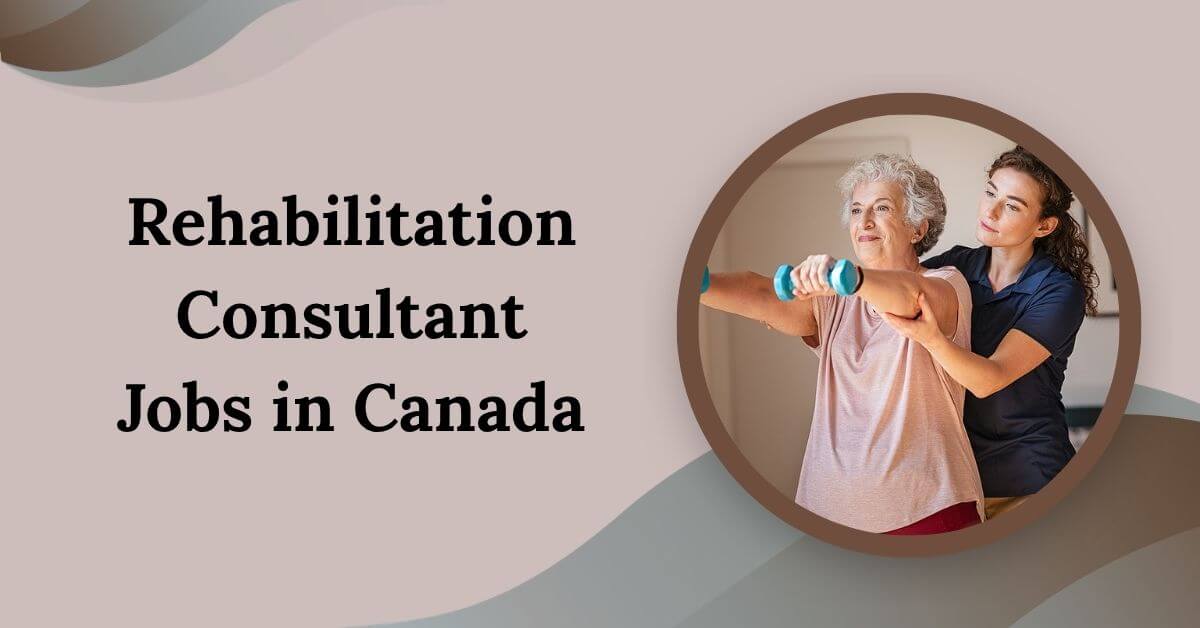Rehabilitation Consultant Jobs in Canada