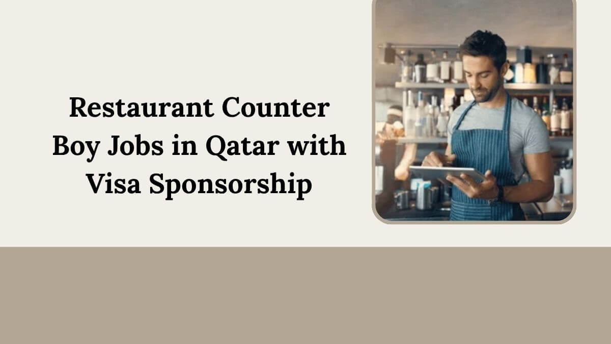 Restaurant Counter Boy Jobs in Qatar with Visa Sponsorship
