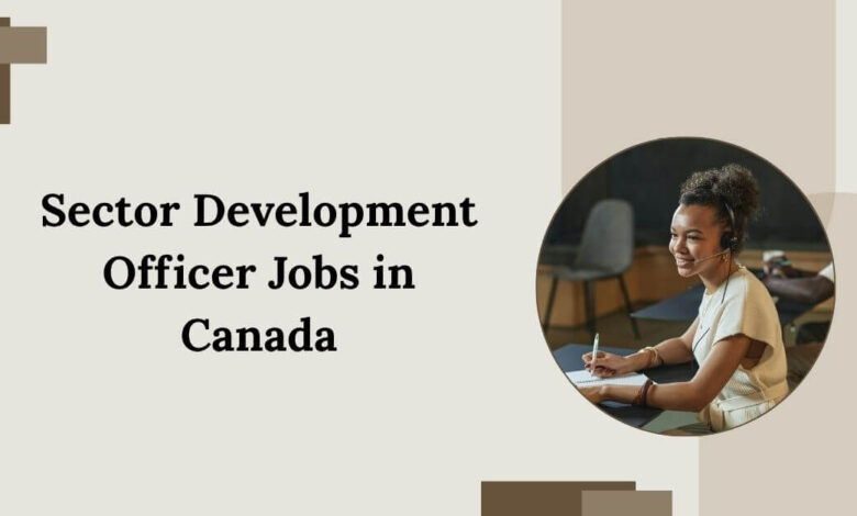 Sector Development Officer Jobs in Canada