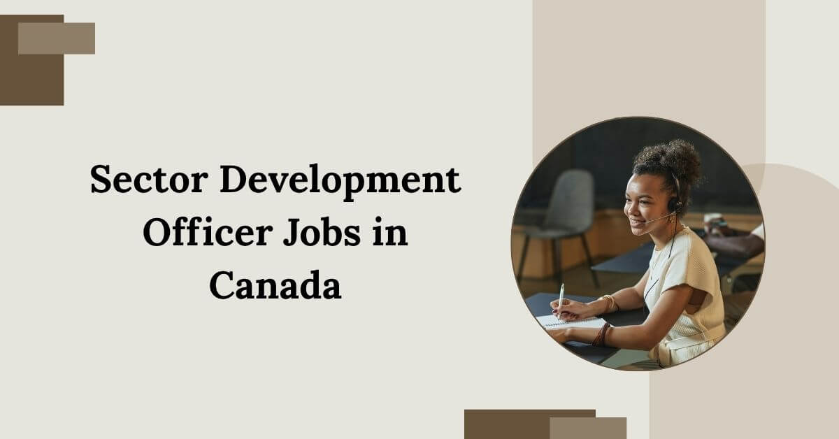Sector Development Officer Jobs in Canada