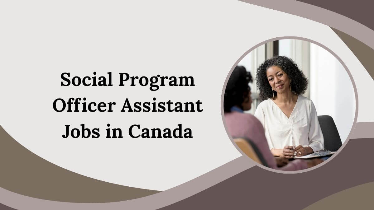 Social Program Officer Assistant Jobs in Canada