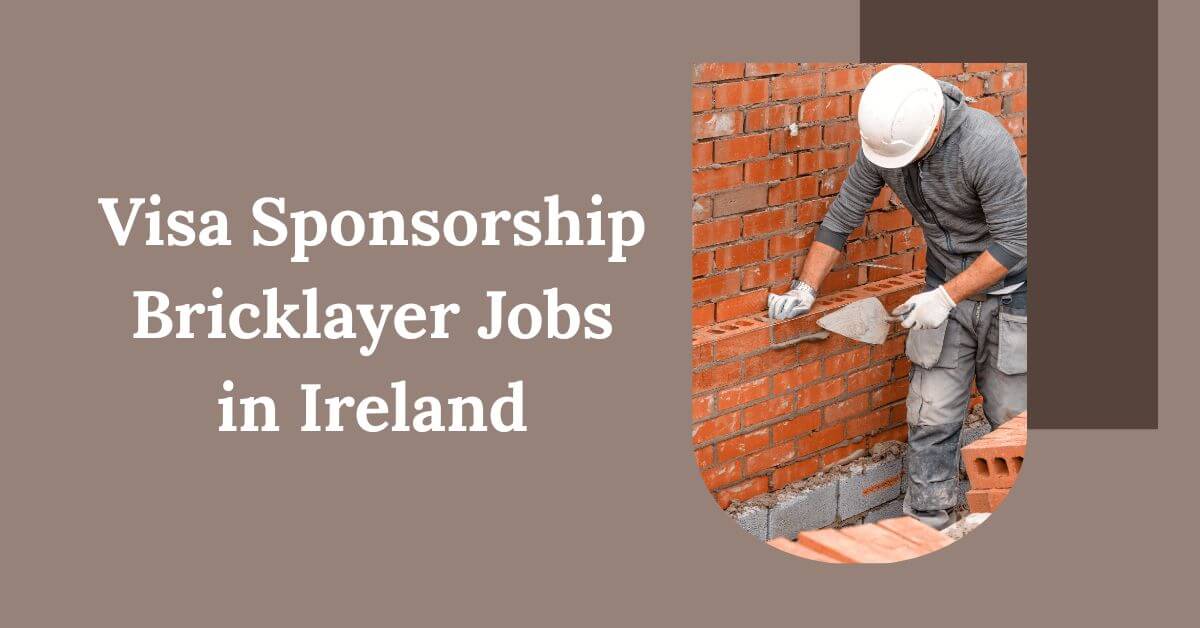 Visa Sponsorship Bricklayer Jobs in Ireland