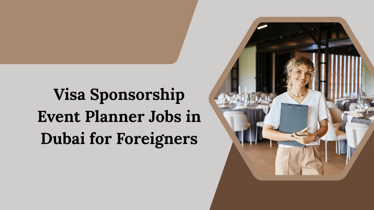 Visa Sponsorship Event Planner Jobs in Dubai for Foreigners