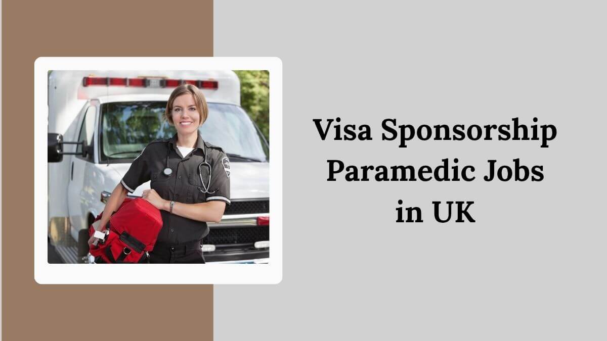 Visa Sponsorship Paramedic Jobs in UK