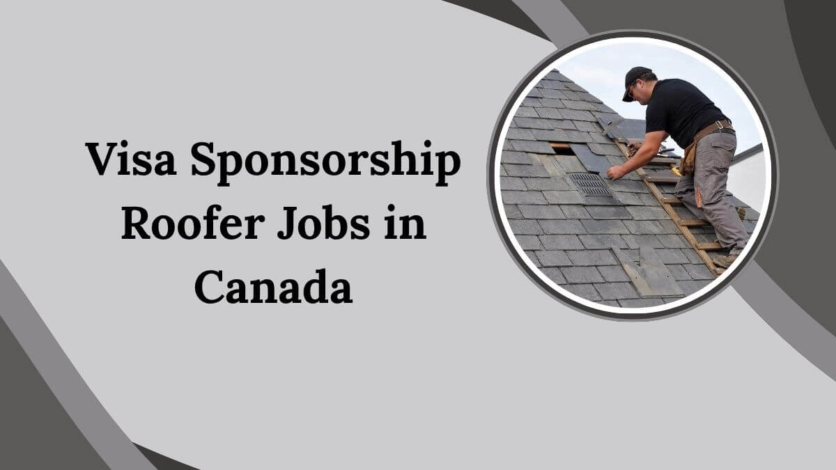 Visa Sponsorship Roofer Jobs in Canada