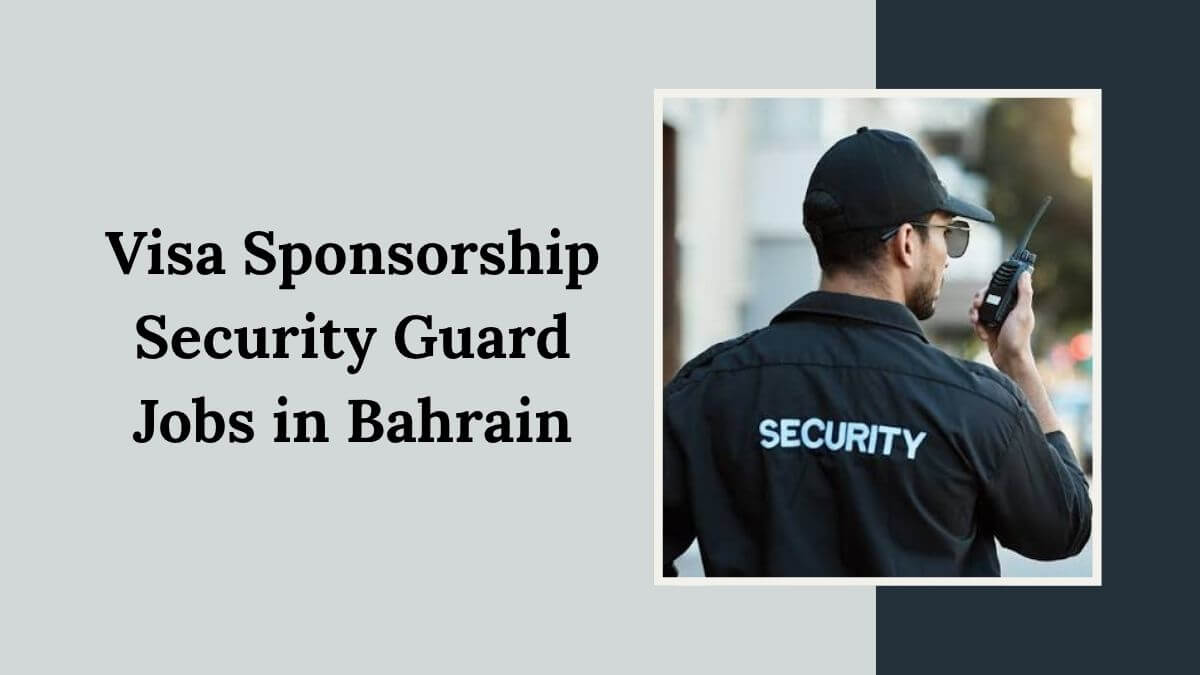 Visa Sponsorship Security Guard Jobs in Bahrain
