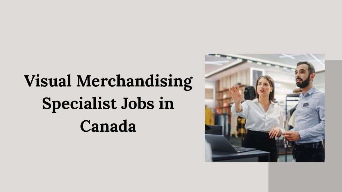 Visual Merchandising Specialist Jobs in Canada