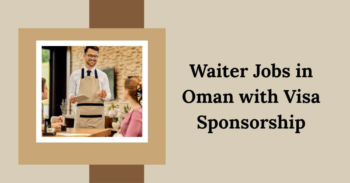 Waiter Jobs in Oman with Visa Sponsorship
