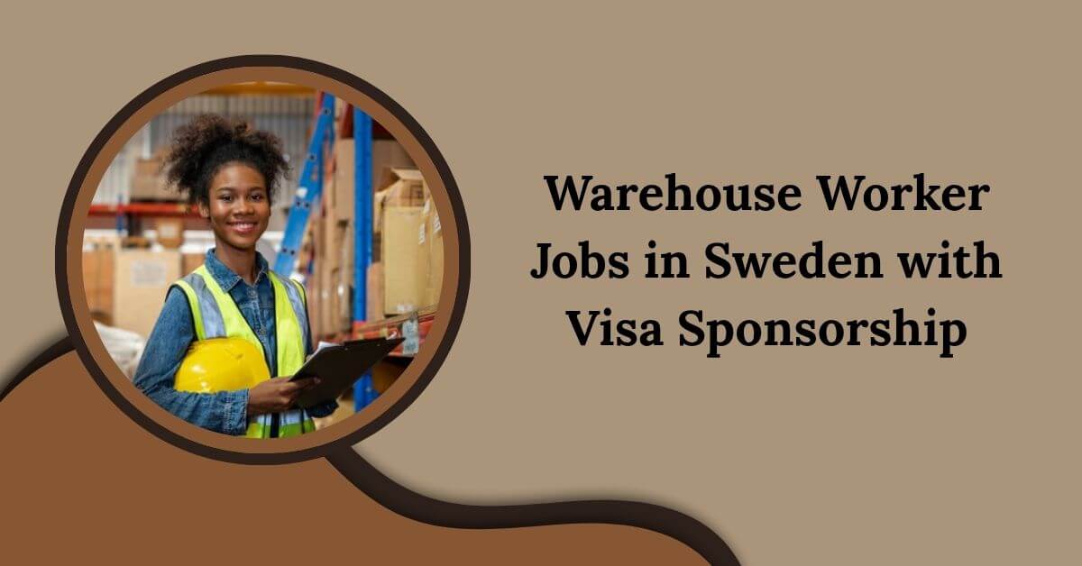 Warehouse Worker Jobs in Sweden with Visa Sponsorship