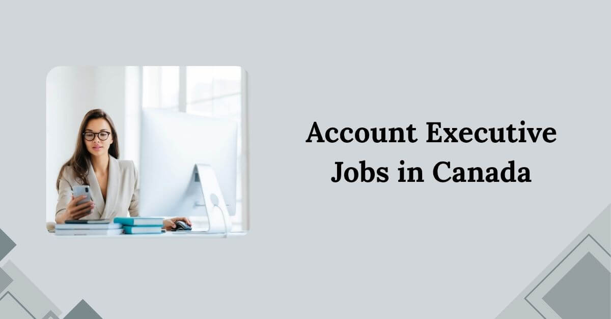 Account Executive Jobs in Canada