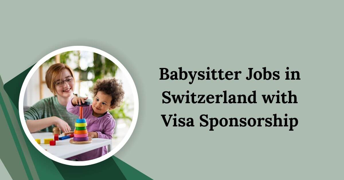 Babysitter Jobs in Switzerland with Visa Sponsorship