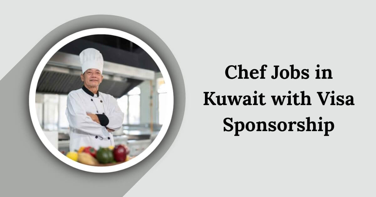 Chef Jobs in Kuwait with Visa Sponsorship