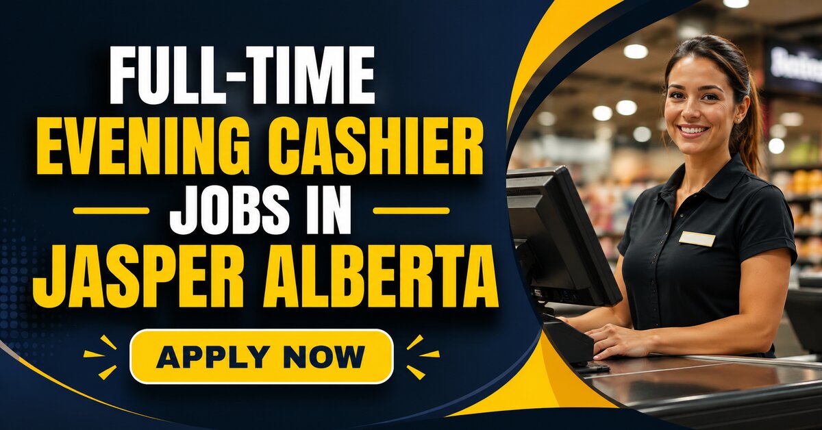 Full-Time Evening Cashier Jobs in Jasper Alberta