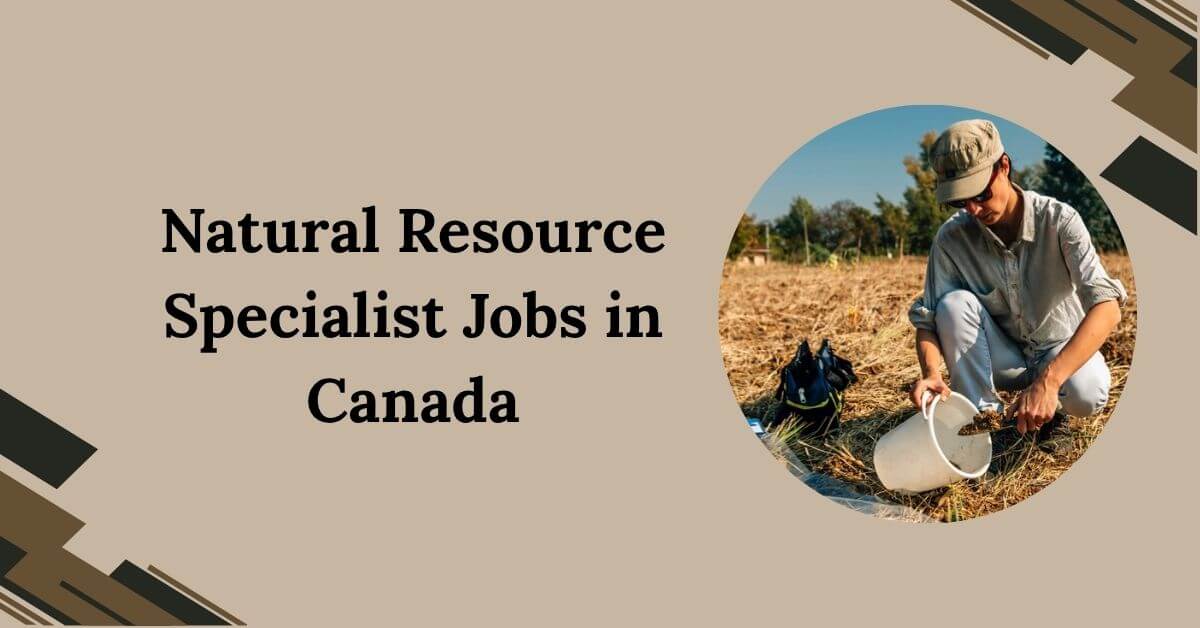 Natural Resource Specialist Jobs in Canada