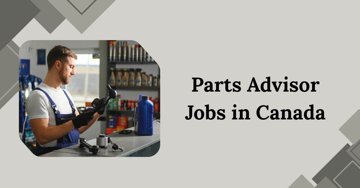 Parts Advisor Jobs in Canada