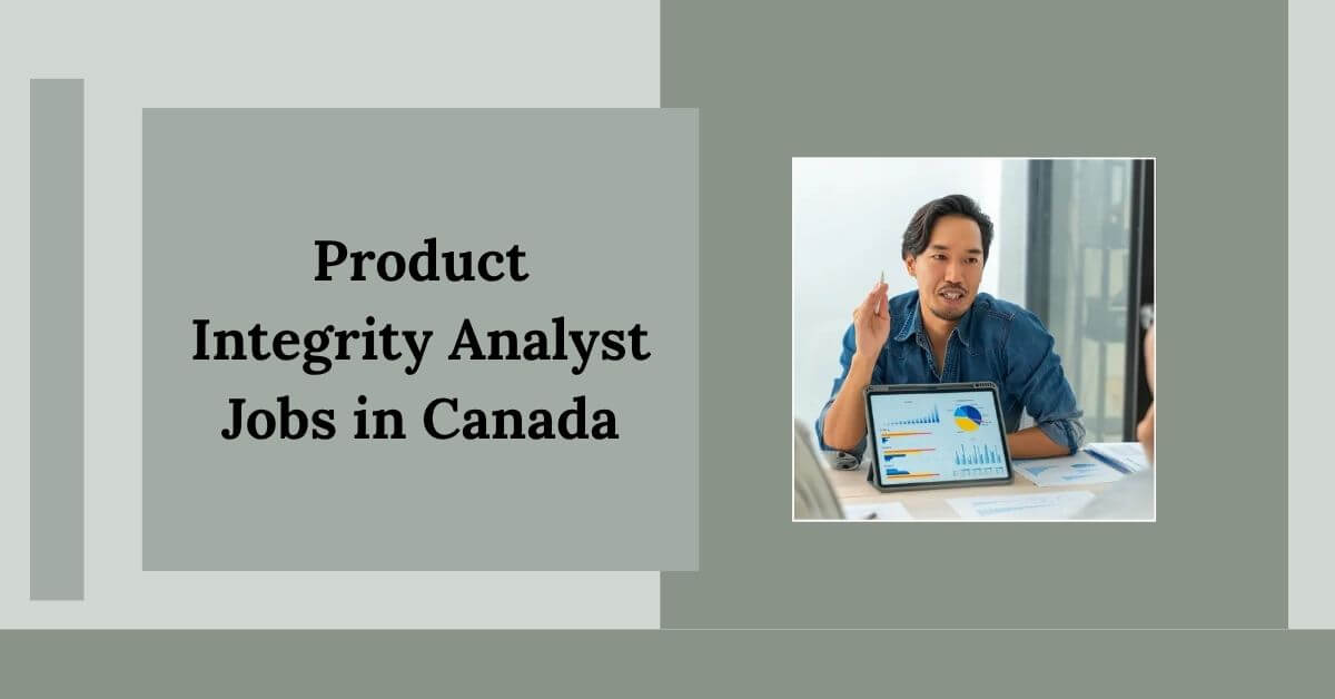 Product Integrity Analyst Jobs in Canada