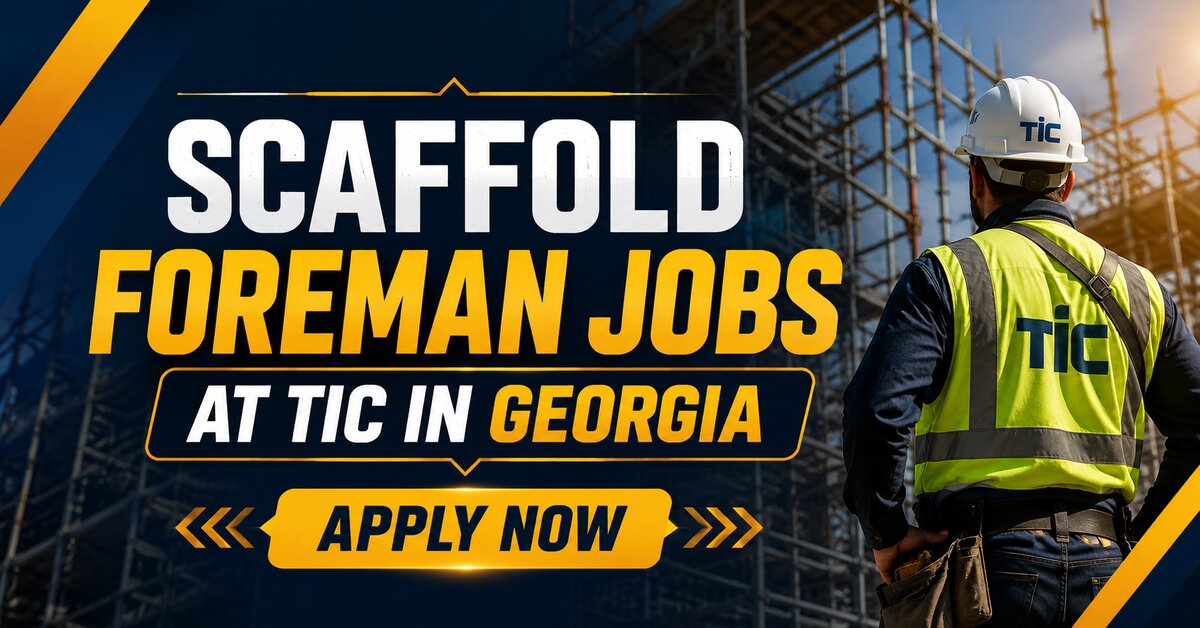 Scaffold Foreman Jobs at TIC in Georgia