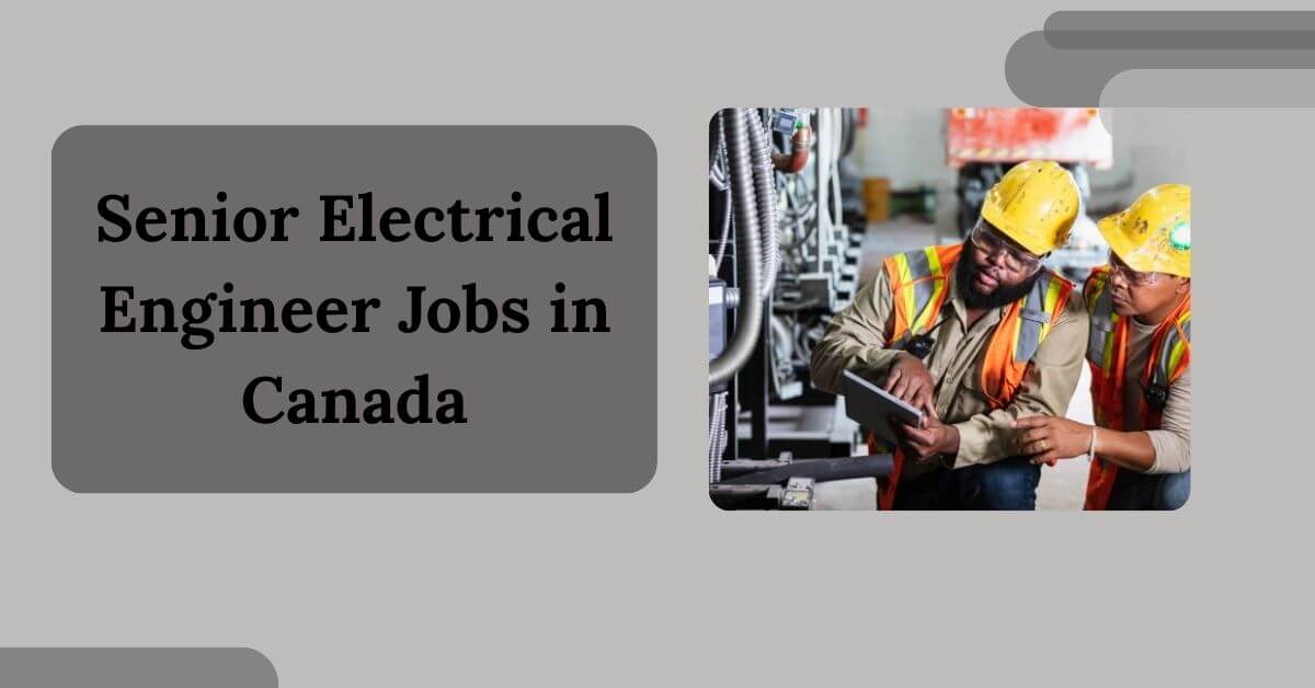 Senior Electrical Engineer Jobs in Canada