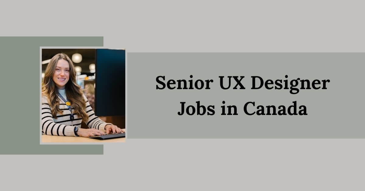 Senior UX Designer Jobs in Canada