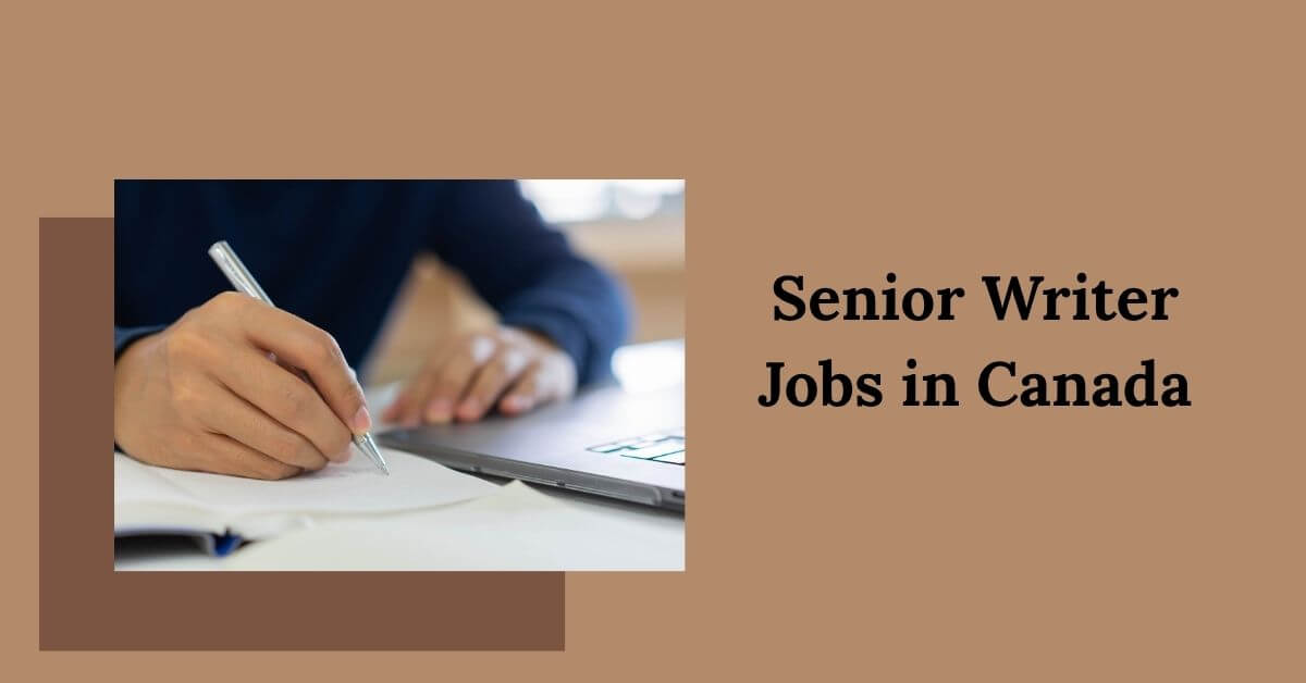 Senior Writer Jobs in Canada