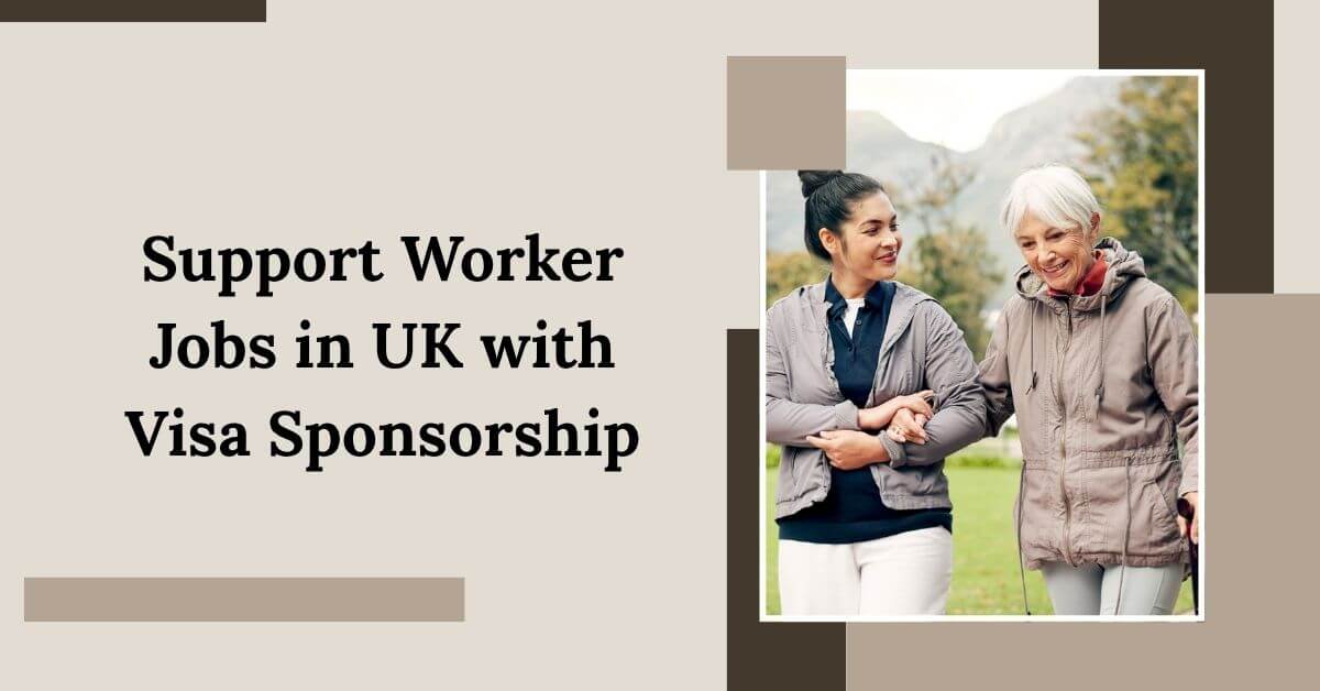 Support Worker Jobs in UK with Visa Sponsorship