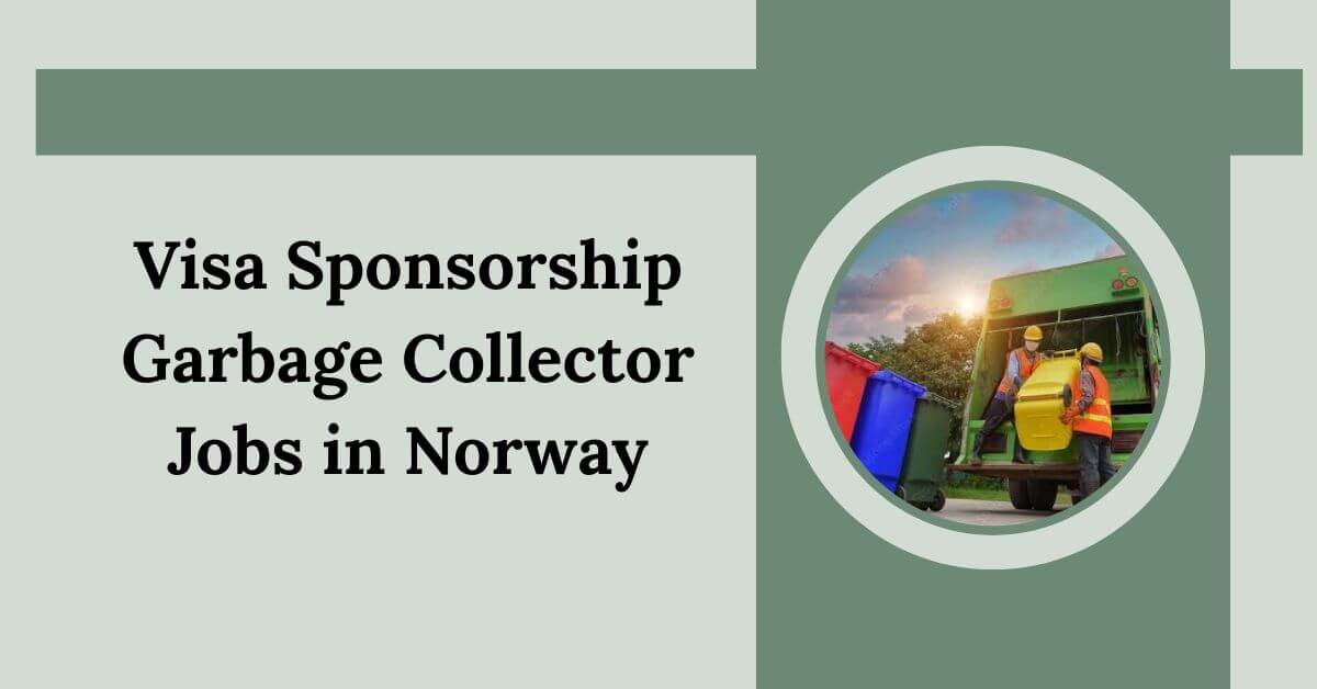 Visa Sponsorship Garbage Collector Jobs in Norway