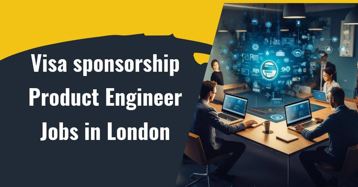 Visa sponsorship Product Engineer Jobs in London