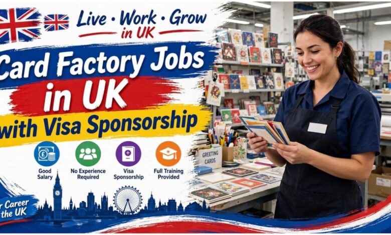 Card Factory Jobs in UK with Visa Sponsorship