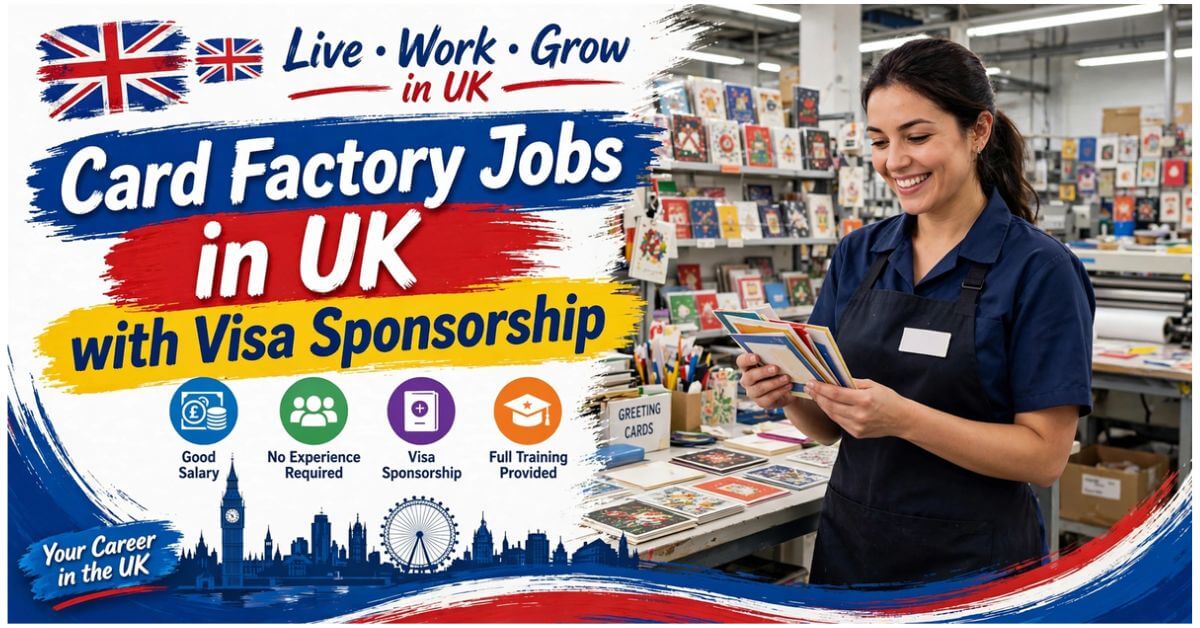 Card Factory Jobs in UK with Visa Sponsorship