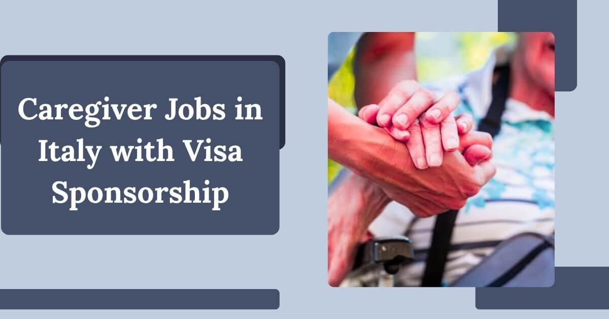 Caregiver Jobs in Italy with Visa Sponsorship